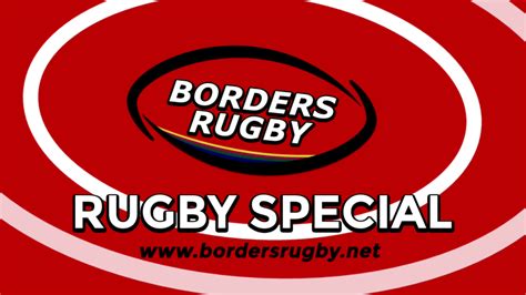 Borders Rugby Specials & Highlights .